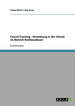 Circuit-Training - Umsetzung in der Schule im Bereich Kraftausdauer