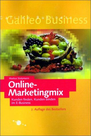 Online-Marketingmix - Kunden finden, Kunden binden im E-Business