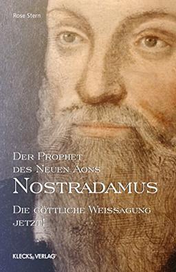 Nostradamus - Der Prophet des Neuen Äons - Band 3: Die göttliche Weissagung Jetzt!