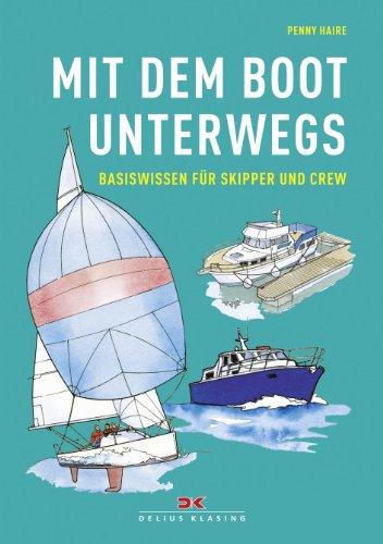 Mit dem Boot unterwegs: Basiswissen für Skipper und Crew