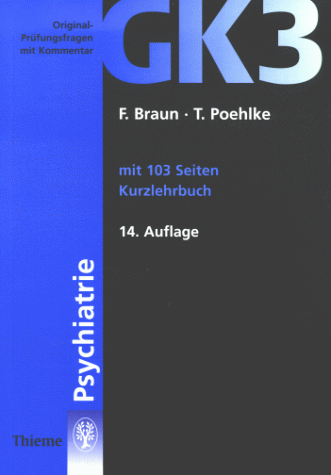 Original-Prüfungsfragen mit Kommentar GK 3 (2. Staatsexamen), Psychiatrie