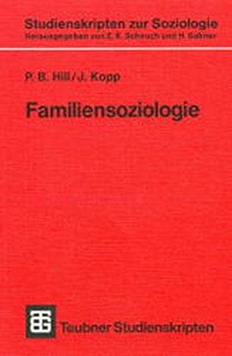 Familiensoziologie: Grundlagen und theoretische Perspektiven (Teubner Studienskripten zur Soziologie)