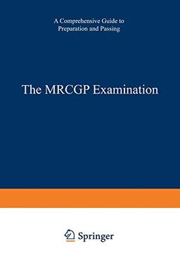 The MRCGP Examination: A Comprehensive Guide to Preparation and Passing