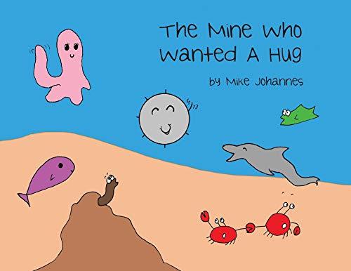 The Mine Who Wanted a Hug (Max the Mine, Band 1)