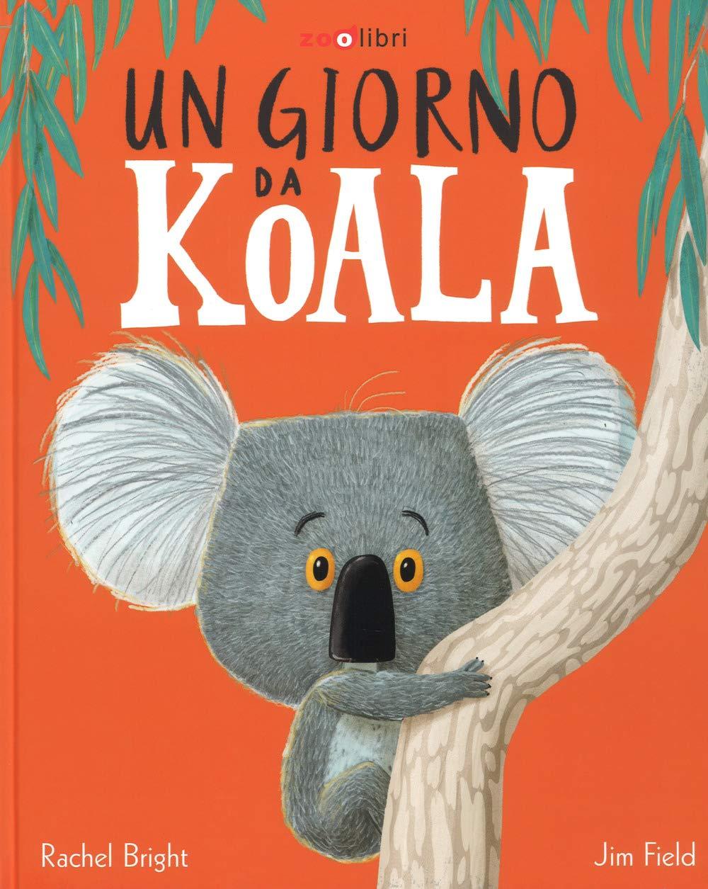 Un giorno da koala (Gli illustrati)