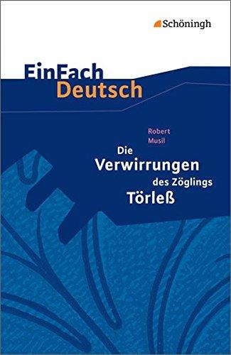 EinFach Deutsch Textausgaben: Robert Musil: Die Verwirrungen des Zöglings Törleß: Gymnasiale Oberstufe