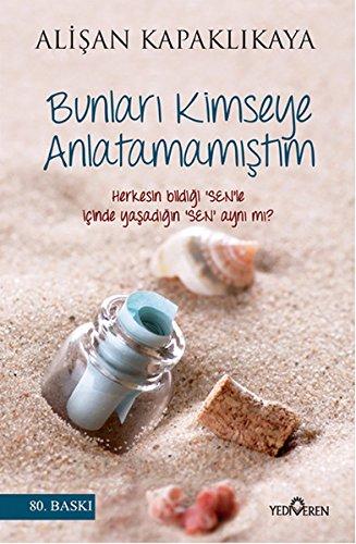 Bunlari Kimseye Anlatmamistim: Herkesin bildiği 'SEN'le içinde yaşadığın 'SEN' aynı mı?