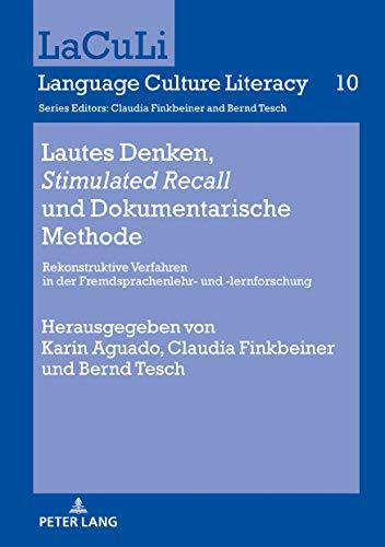 Lautes Denken, «Stimulated Recall» und Dokumentarische Methode: Rekonstruktive Verfahren in der Fremdsprachenlehr- und -lernforschung (LaCuLi. Language Culture Literacy, Band 10)