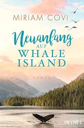 Neuanfang auf Whale Island: Roman (Whale-Island-Reihe)