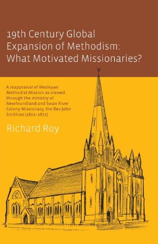 19th Century Global Expansion of Methodism: What Motivated Missionaries?