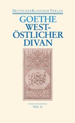 West-östlicher Divan: Zwei Bände. Neue, völlig revidierte Ausgabe. Herausgegeben von Hendrik Birus (Deutscher Klassiker Verlag im Taschenbuch)