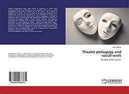 Theatre pedagogy and social work: An idea of the future?