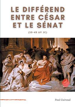 Le différend entre César et le Sénat (59-49 av JC) : L'art, le patrimoine national, et l'Etat.