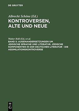 Kontroversen, alte und neue: Auseinandersetzungen um jiddische Sprache und Literatur. Jüdische Komponenten in der deutschen Literatur - die ... Des Internationalen Germanisten-Kongresses)