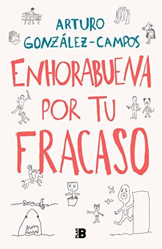 Enhorabuena Por Tu Fracaso / Congratulations on Your Failure: Una Artubiografia De Las Cosas (Somos B)