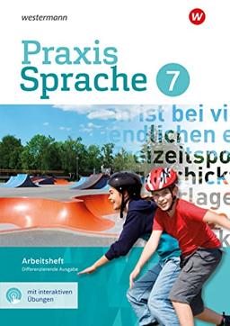 Praxis Sprache - Differenzierende Ausgabe 2017: Arbeitsheft 7 mit interaktiven Übungen