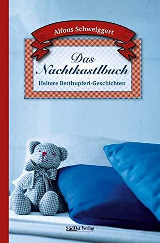 Das Nachtkastlbuch: Heitere Betthupferl-Geschichten