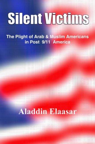 Silent Victims: The Plight of Arab & Muslim Americans in Post 9/11 America