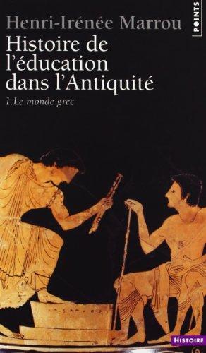 Histoire de l'éducation dans l'Antiquité. Vol. 1. Le Monde grec