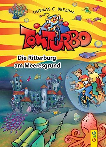 Tom Turbo: Die Ritterburg am Meeresgrund