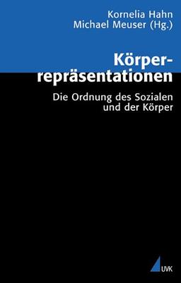 Körperrepräsentationen. Die Ordnung des Sozialen und der Körper (Analyse und Forschung)