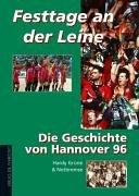 Festtage an der Leine. Die Geschichte von Hannover 96