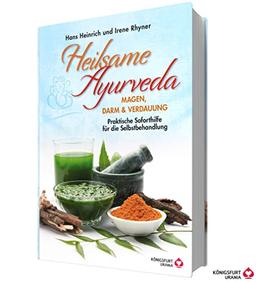 Heilsame Ayurveda. Magen, Darm und Verdauung. Praktische Soforthilfe für die Selbstbehandlung