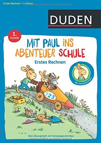 Mit Paul ins Abenteuer Schule - Erstes Rechnen - 1. Klasse: Dein Übungsheft mit Vorlesegeschichten