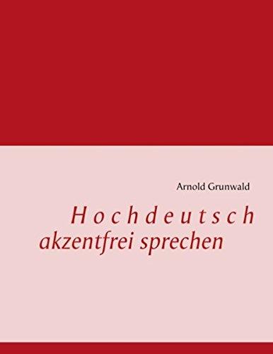 Hochdeutsch akzentfrei Sprechen