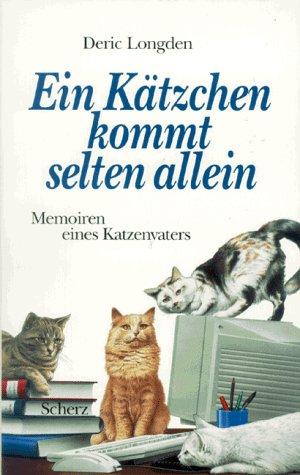 Ein Kätzchen kommt selten allein. Memoiren eines Katzenvaters