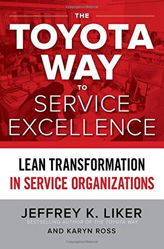 The Toyota Way to Service Excellence: Lean Transformation in Service Organizations (Business Books)