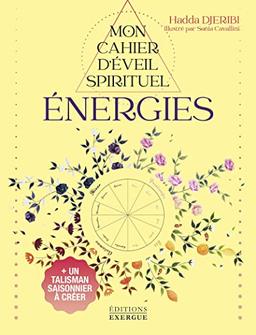 Mon cahier d'éveil spirituel. Energies