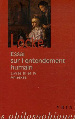 Essai sur l'entendement humain. Livres III et IV, annexes