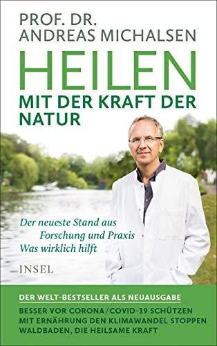 Heilen mit der Kraft der Natur: Erweiterte Neuausgabe