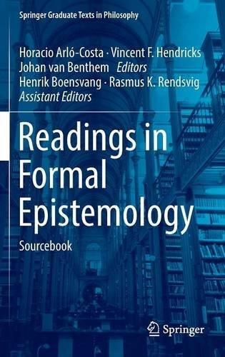 Readings in Formal Epistemology: Sourcebook (Springer Graduate Texts in Philosophy)