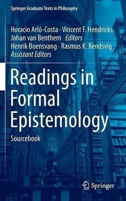 Readings in Formal Epistemology: Sourcebook (Springer Graduate Texts in Philosophy)