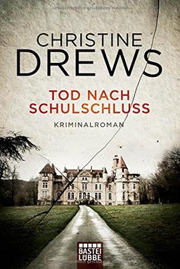 Tod nach Schulschluss: Kriminalroman