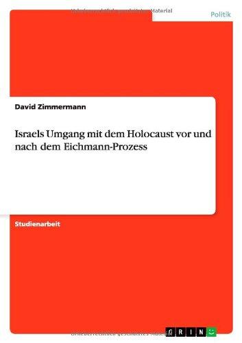 Israels Umgang mit dem Holocaust vor und nach dem Eichmann-Prozess