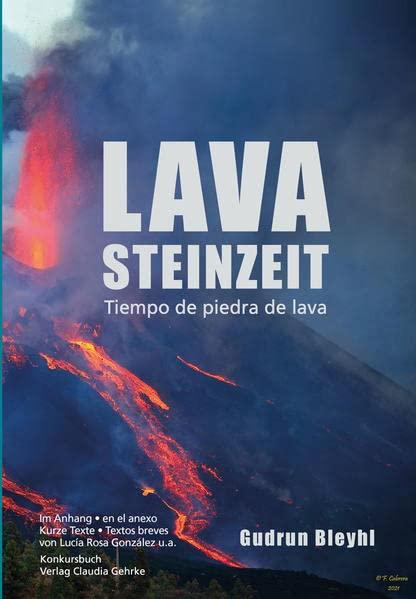 Lavasteinzeit: Drei Monate leben am Fuße eines aktiven Vulkans / Edad de lava. Vivir tres meses al pie de un volcán activo