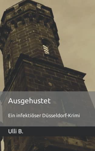 Ausgehustet: Ein infektiöser Düsseldorf-Krimi