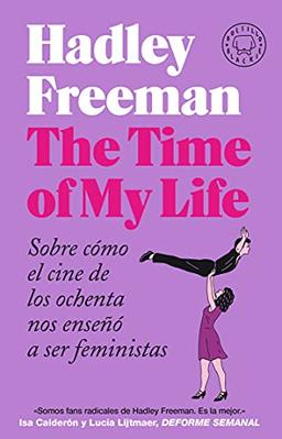 The Time of My Life: Sobre cómo el cine de los ochenta nos enseñó a ser feministas