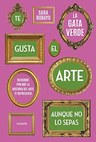 Te gusta el arte aunque no lo sepas: Descubre por qué la historia del arte te representa (Contextos)