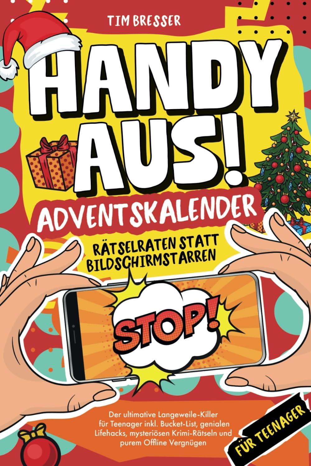 Handy aus! Adventskalender – Rätselraten statt Bildschirmstarren – Der ultimative Langeweile-Killer für Teenager inkl. mysteriösen Krimi-Rätseln, ... Lifehacks und purem Offline Vergnügen