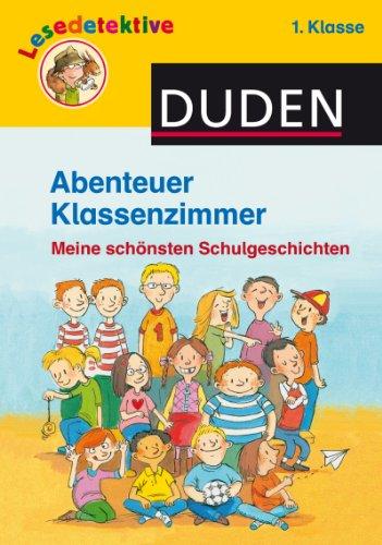 Abenteuer Klassenzimmer, 1. Klasse: Meine schönsten Schulgeschichten