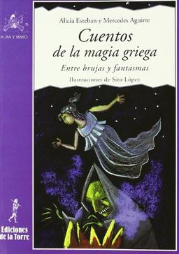 Cuentos de la magia griega : entre brujas y fantasmas (Alba y mayo, narrativa, Band 12)