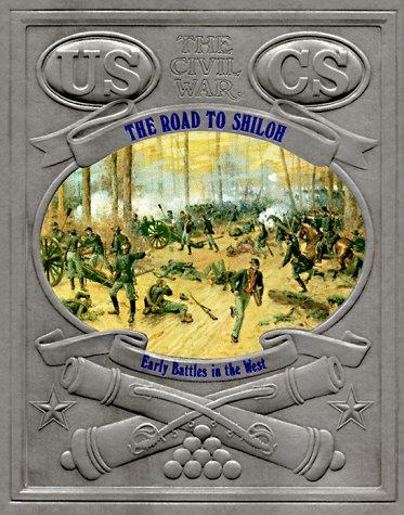 The Road to Shiloh: Early Battles in the West (Civil War (Bridgestone Books))