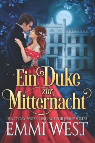 Ein Duke zur Mitternacht: Historischer Liebesroman