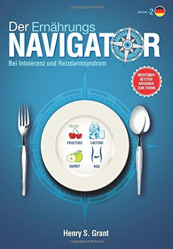 Der ERNÄHRUNGSNAVIGATOR: Finden Sie die perfekten Portionsgrößen bei Fructose-, Lactose- und/oder Sorbitintoleranz  oder Reizdarm