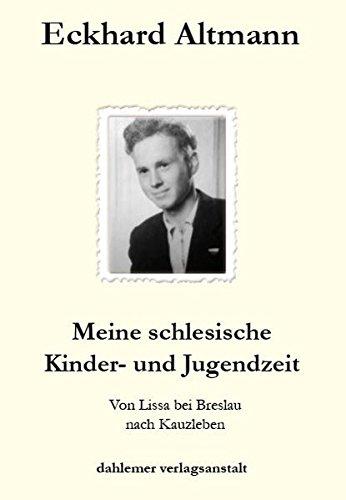 Meine schlesische Kinder-und Jugendzeit: Von Lissa bei Breslau nach Kauzleben