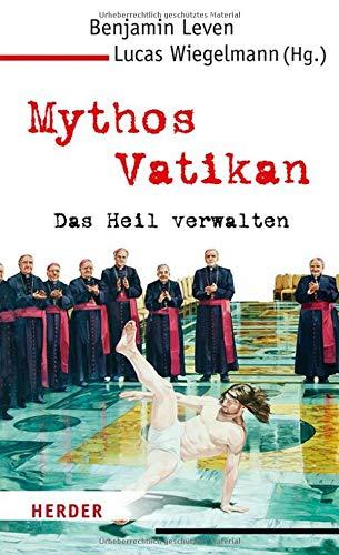 Mythos Vatikan: Das Heil verwalten